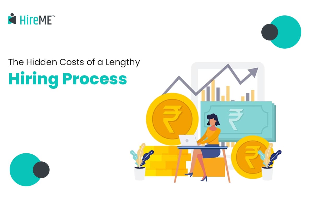 Hidden Costs of a Lengthy Hiring Process